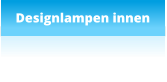 Designlampen innen